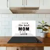 Quotes - You are the best mom in the world - Spreuken - Mama keuken achterwand spatscherm klein -sfeer2