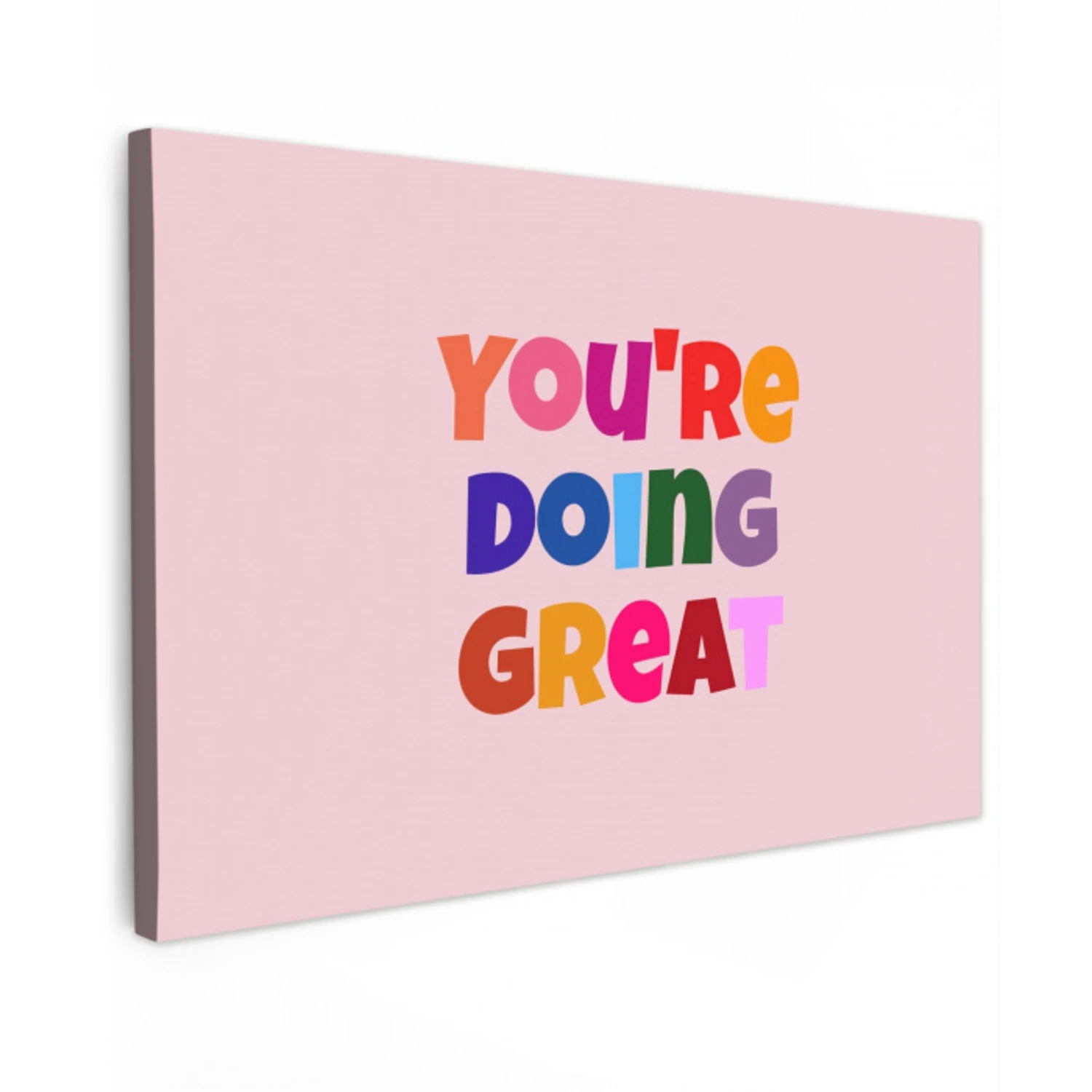 You're doing great - Roze - Kleurrijk Tuinposter op houten frame 2 cm dik klein -3d