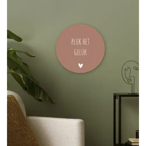 Pluk het geluk - Spreuken - Quotes Wandcirkel kunststof plaat 5mm dik klein -sfeer3