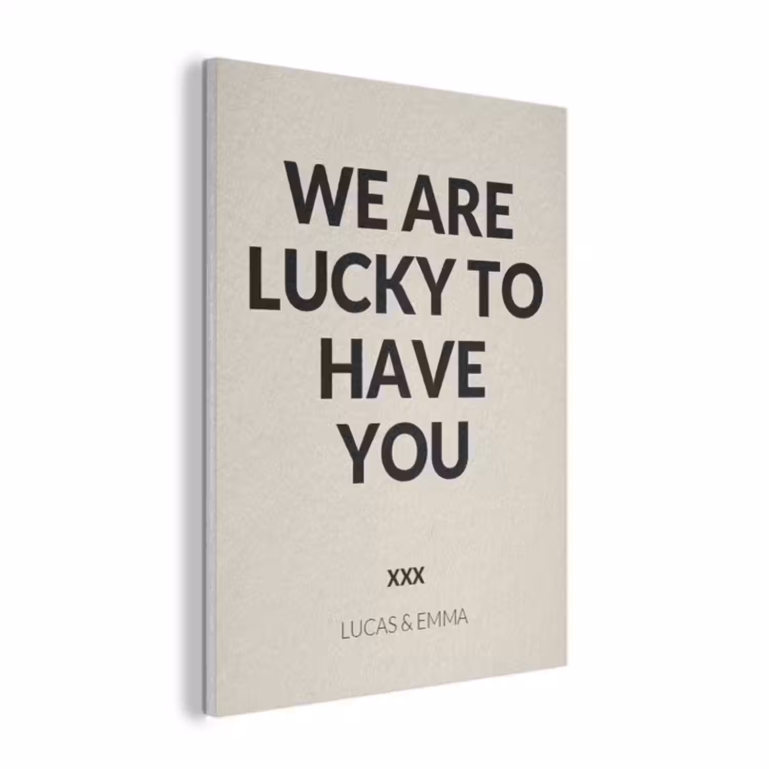 Akoestisch schilderij - We Are Lucky To Have You