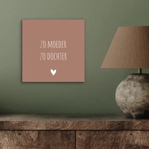 Spreuken - Zo moeder zo dochter - Mama - Dochter - Quotes aluminium wit klein -sfeer2
