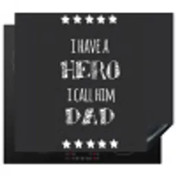 Spreuken - I have a hero I call him dad - Quotes - Vader Inductie beschermer vinyl 3mm middel -3d