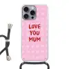 Love - Quote - Moeder - Rood Hoesje iPhone 16 Pro Max met koord klein -3d