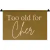 Groen - Too old for cher - Roze Wandkleed katoen klein -zz3d
