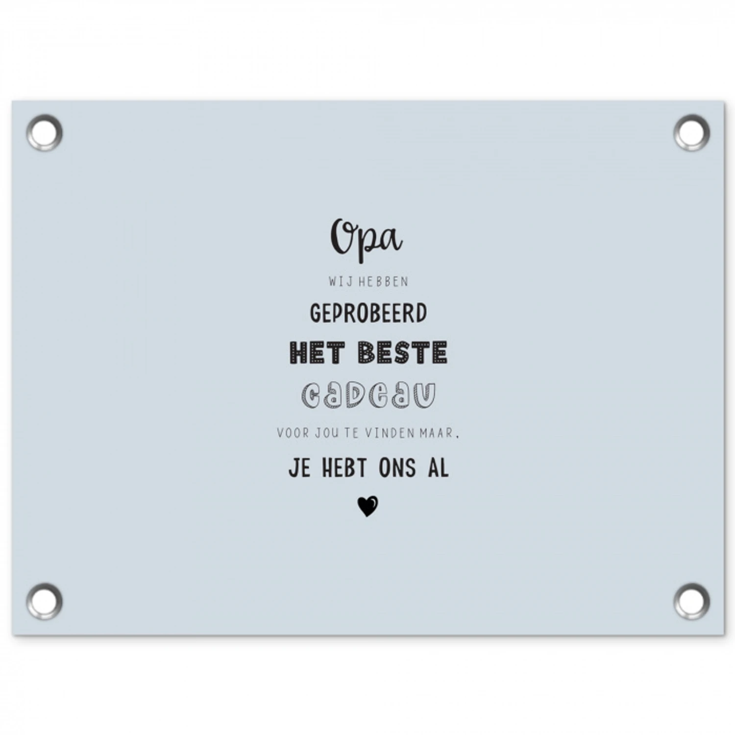 Vaderdag kados - Opa - Spreuken - Het beste cadeau - Quote tuinposter los doek klein -3d
