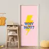 Why not - Bliksem - Roze deurposter klein -sfeer4