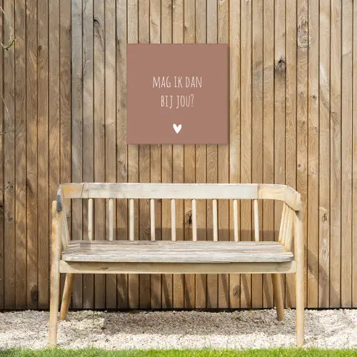 Quotes - Mag ik dan bij jou - Claudia de Breij - Spreuken Tuinposter op houten frame 2 cm dik klein -sfeer4