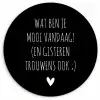 Spreuken - Quotes - Wat ben je mooi vandaag Wandcirkel kunststof plaat 5mm dik klein -3d