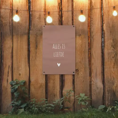 Quotes - Bløf - Alles is liefde - Spreuken tuinposter los doek klein -sfeer1