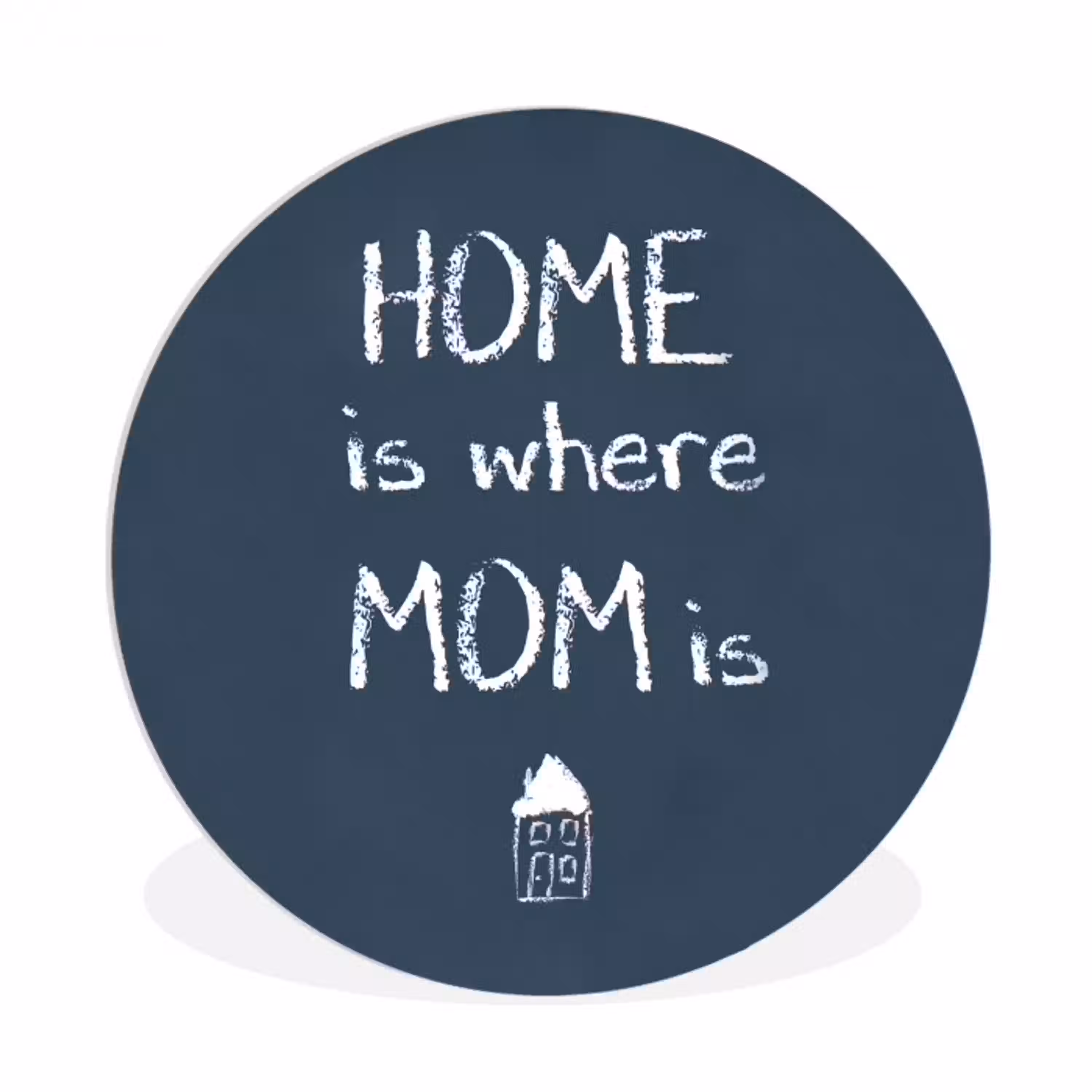 Quotes - Home is where mom is - Spreuken - Moeder Wandcirkel kunststof plaat 5mm dik klein -3d