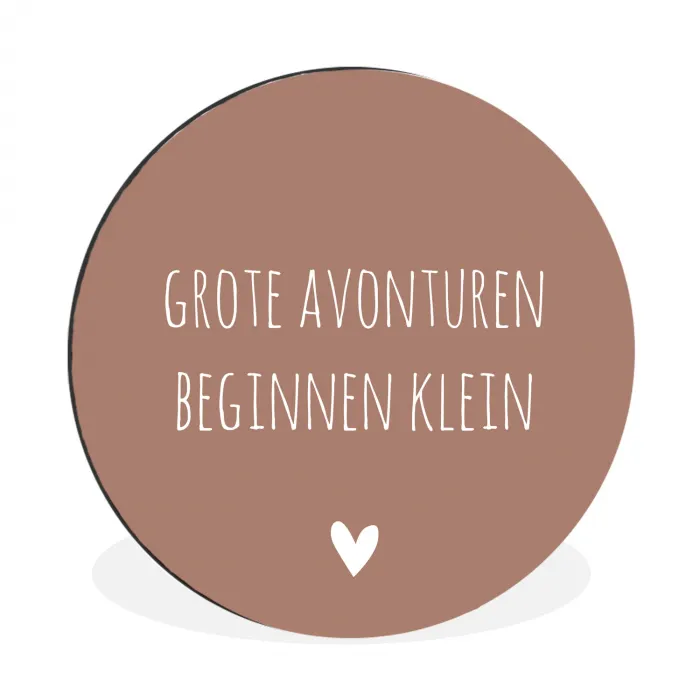 Spreuken - Grote avonturen beginnen klein - Quotes Wandcirkel aluminium klein -3d