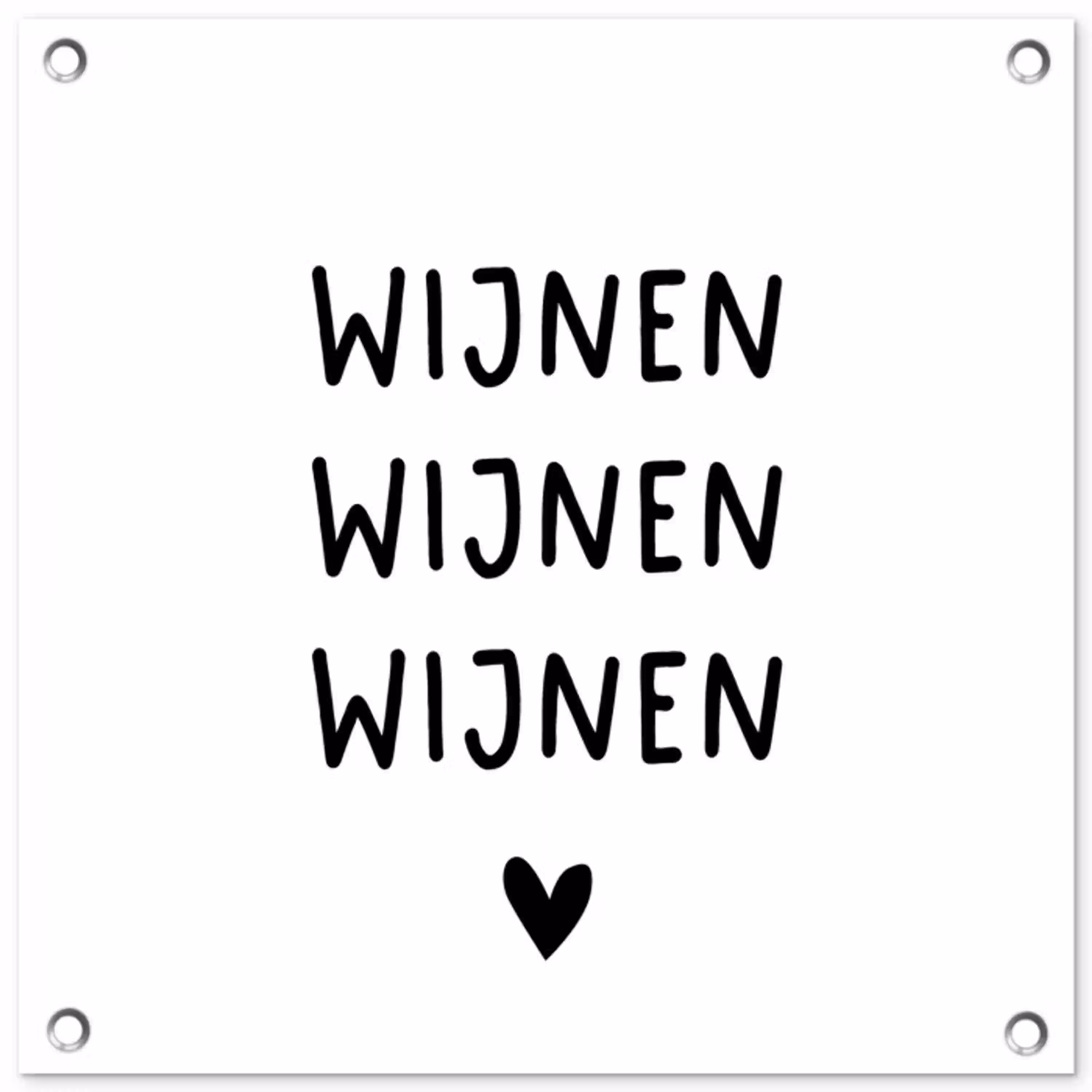 Wijnen wijnen wijnen - Spreuken - Quotes tuinposter los doek klein -3d