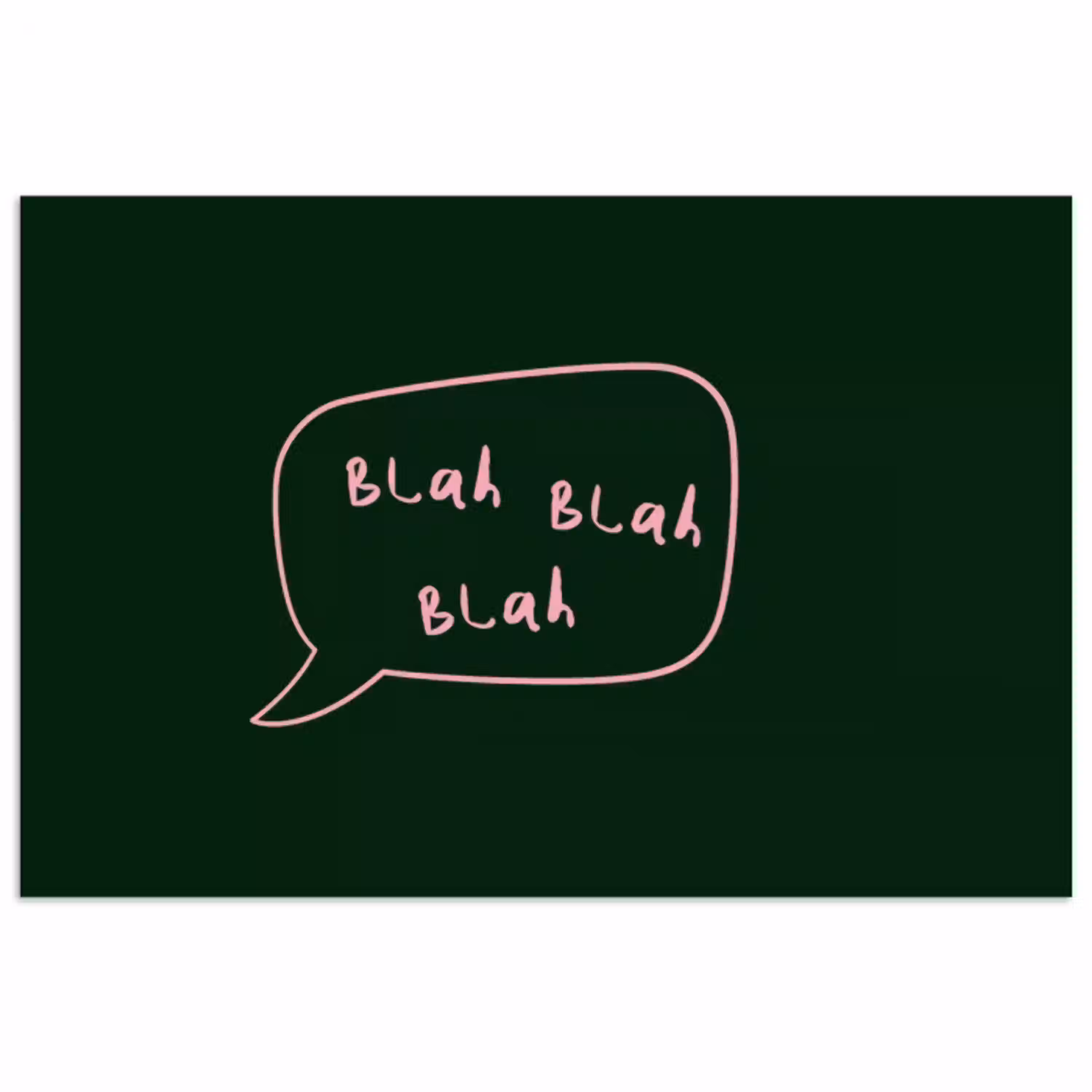 Tekstwolkje - Donkergroen - BLAH BLAH BLAH poster papier klein -3d