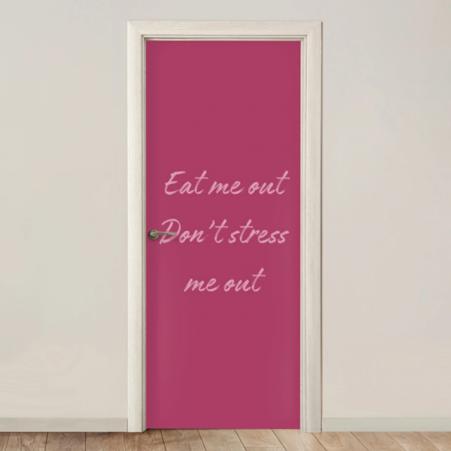 eat me out don't stress me out - Roze - Minimalistisch deurposter klein -3d_beige