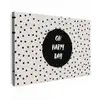 Quotes - Gelukkig - Tekst - Oh happy day Tuinposter op houten frame 2 cm dik klein -3d