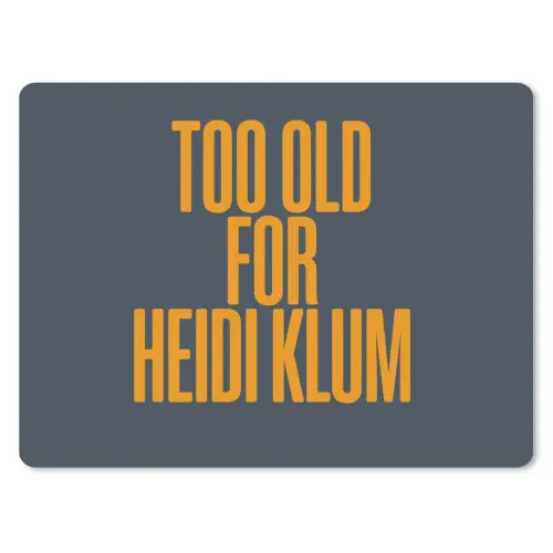 Too old for heidi klum - Geel - Blauw muismat rubber klein -3d