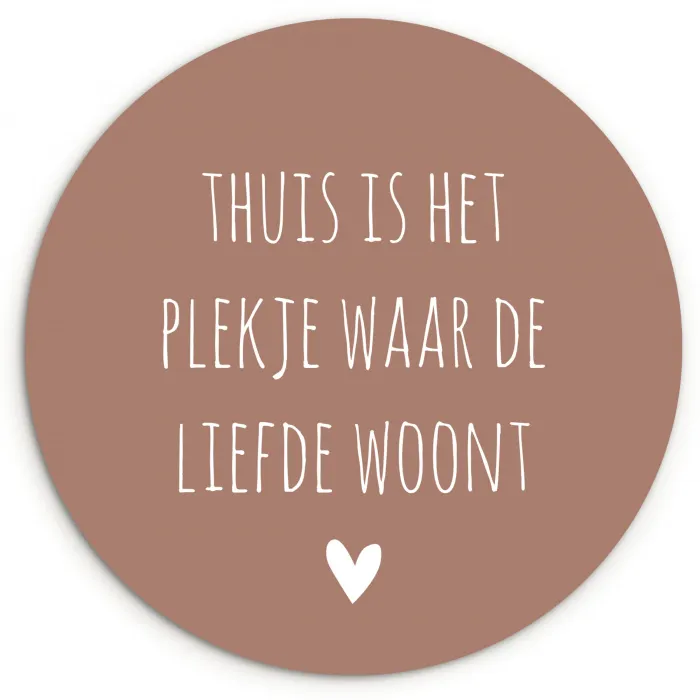 Thuis is het plekje waar de liefde woont - Quotes - Spreuken Wandcirkel kunststof plaat 5mm dik klein -3d