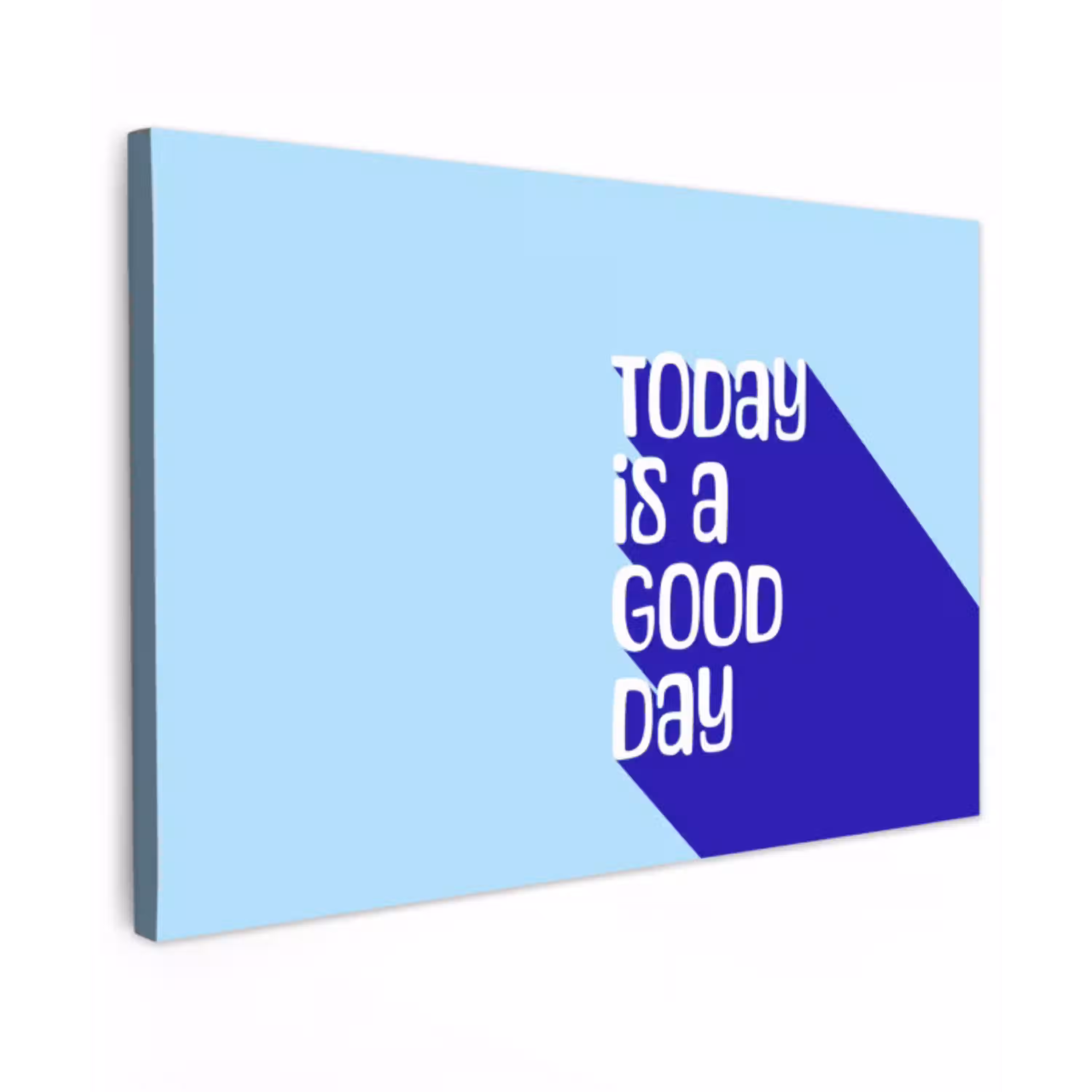 Today is a good day - Blauw - Schaduw canvas 2cm klein -z3d