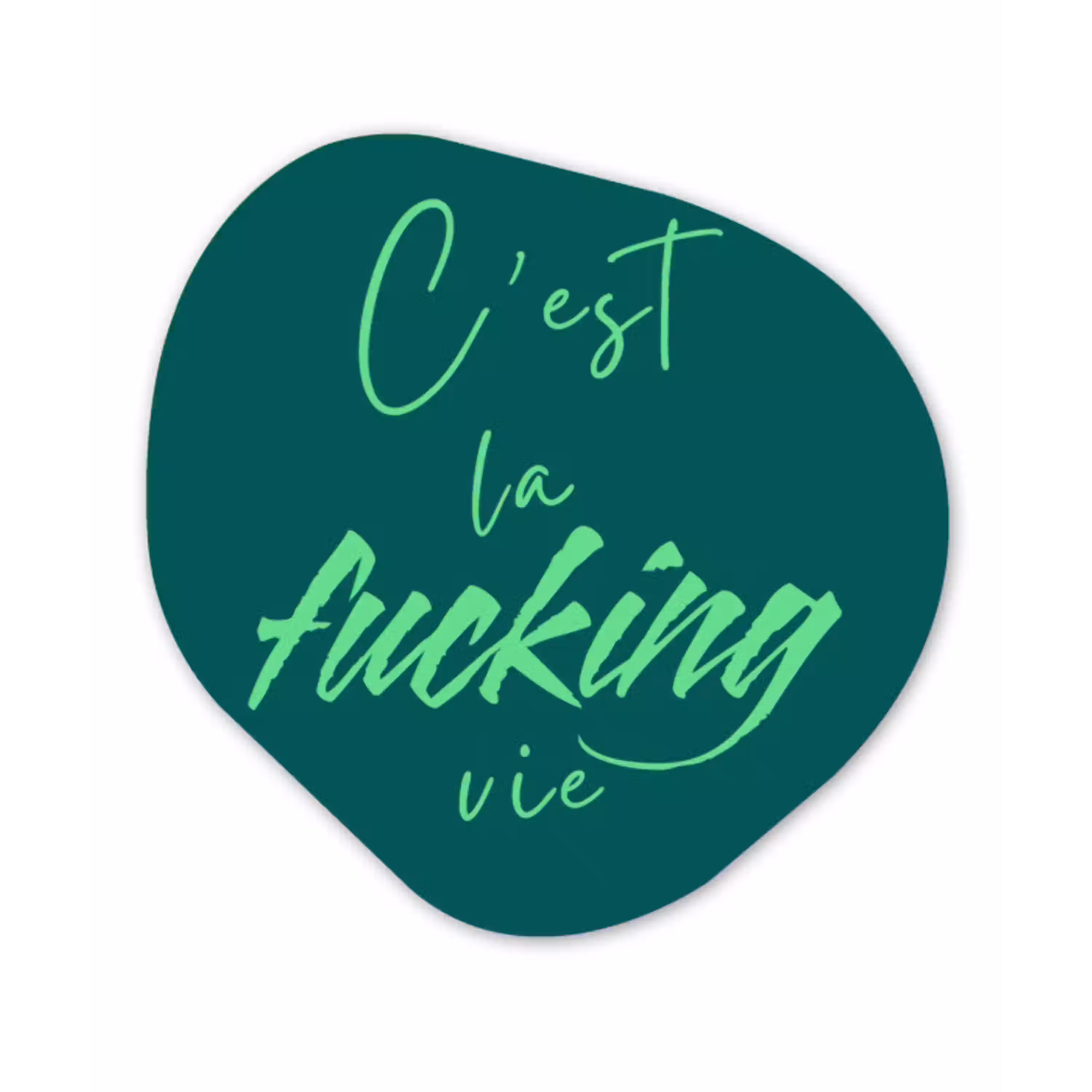 c'est la fucking vie - Groen - Handgeschreven Wandcirkel Organisch Forex 3mm klein -3d