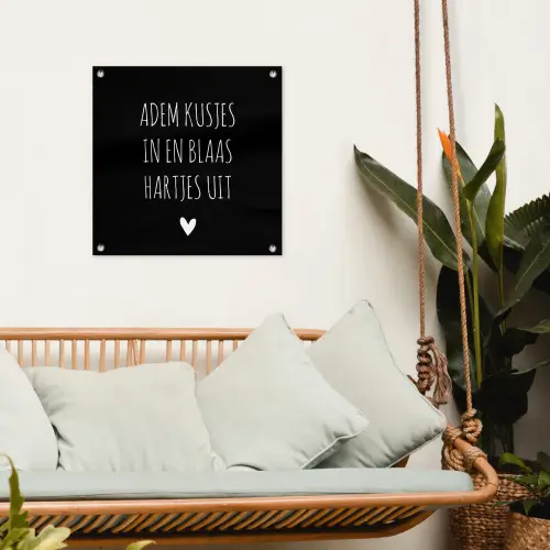 Spreuken - Adem kusjes in en blaas hartjes uit - Quotes tuinposter los doek klein -sfeer7