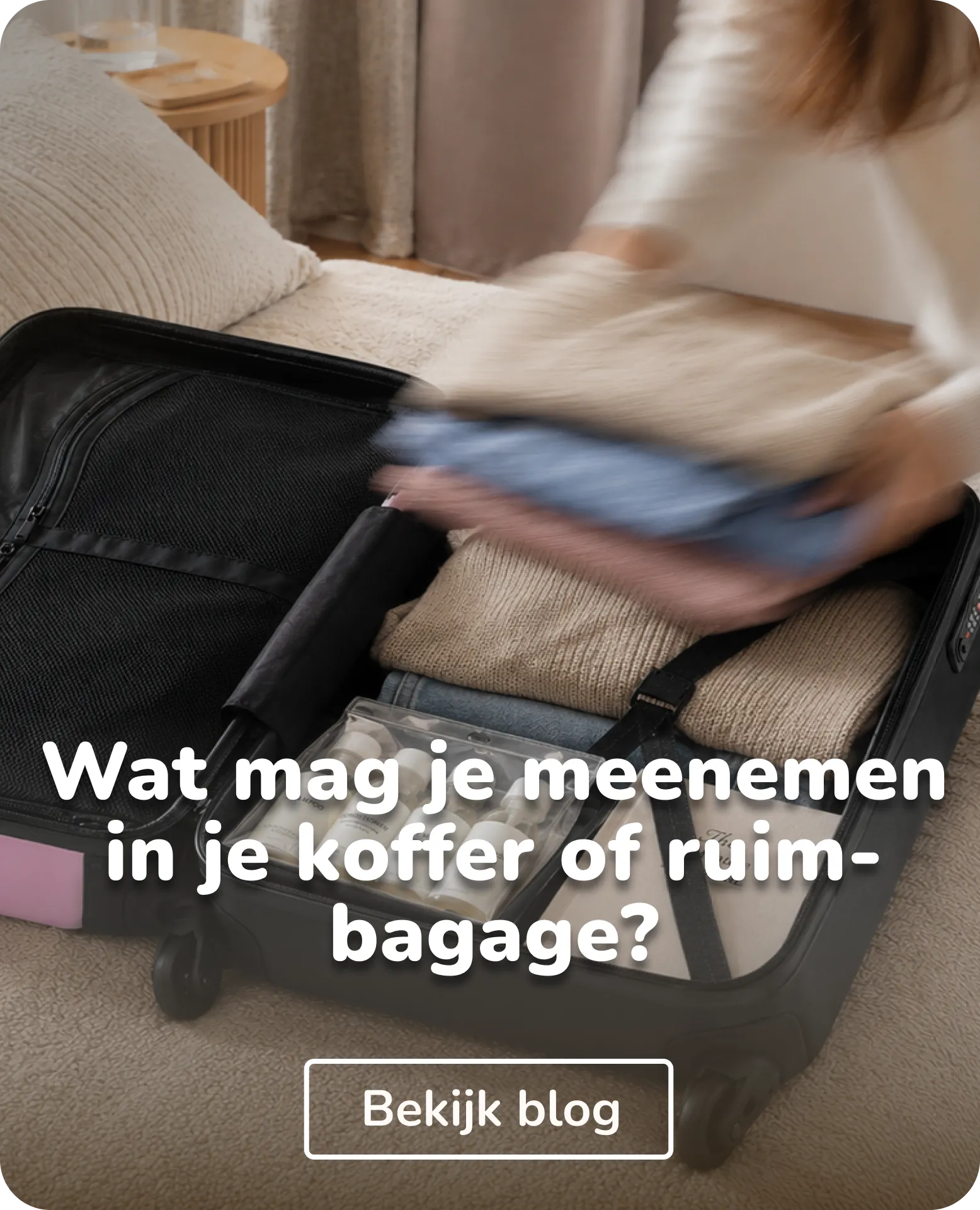 wat mag je meenemen in je koffer of ruimbagage?