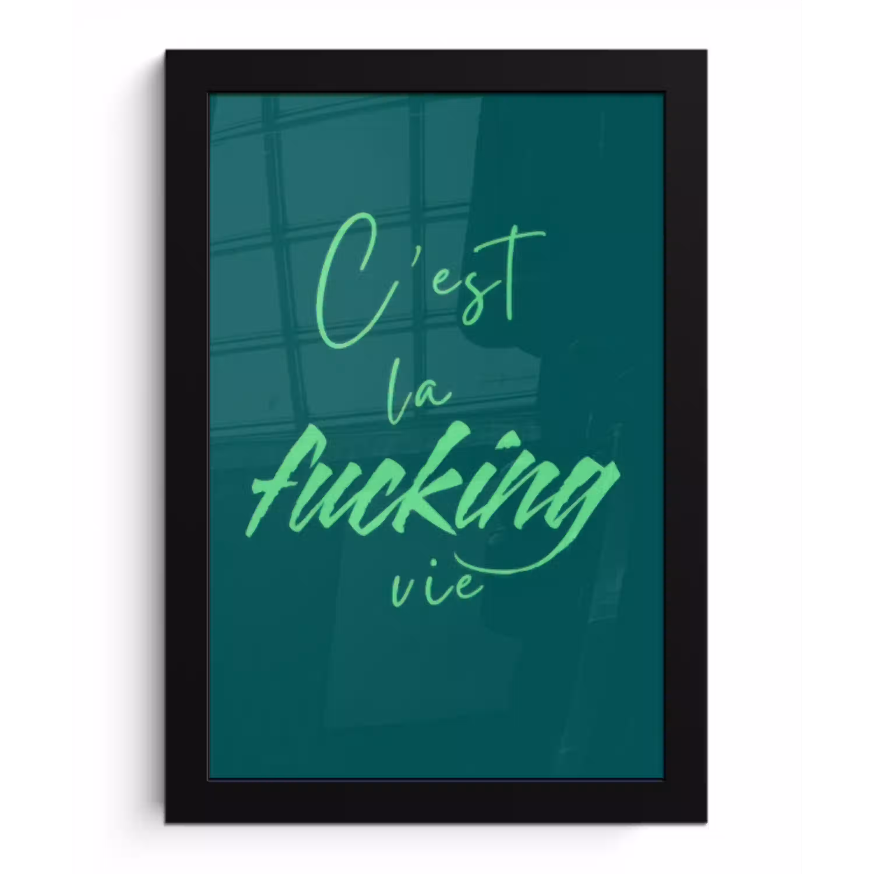 c'est la fucking vie - Groen - Handgeschreven fotolijst zwart zonder passe partout klein -3d