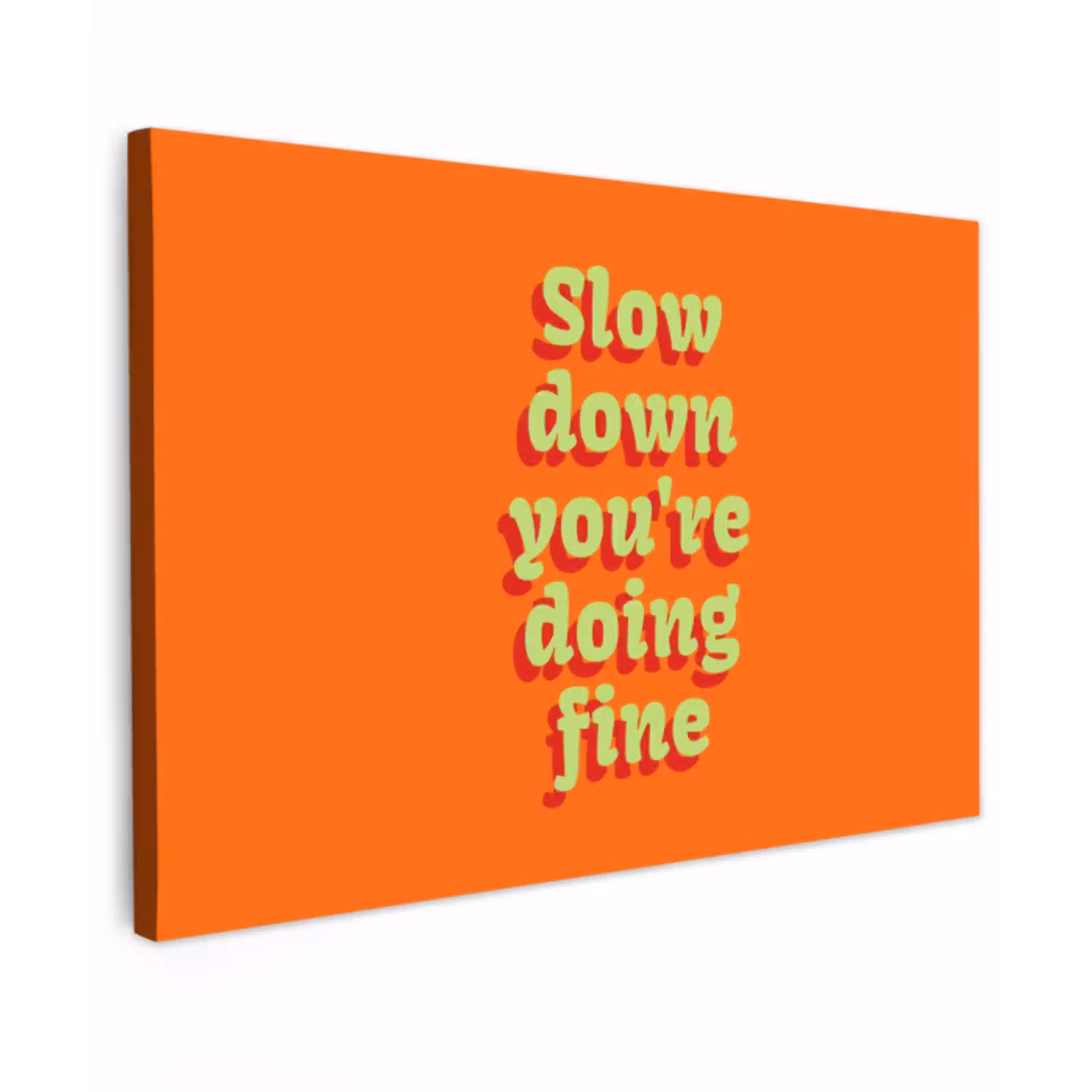 Oranje - Slow down you're doing fine - Retro Tuinposter op houten frame 2 cm dik klein -3d