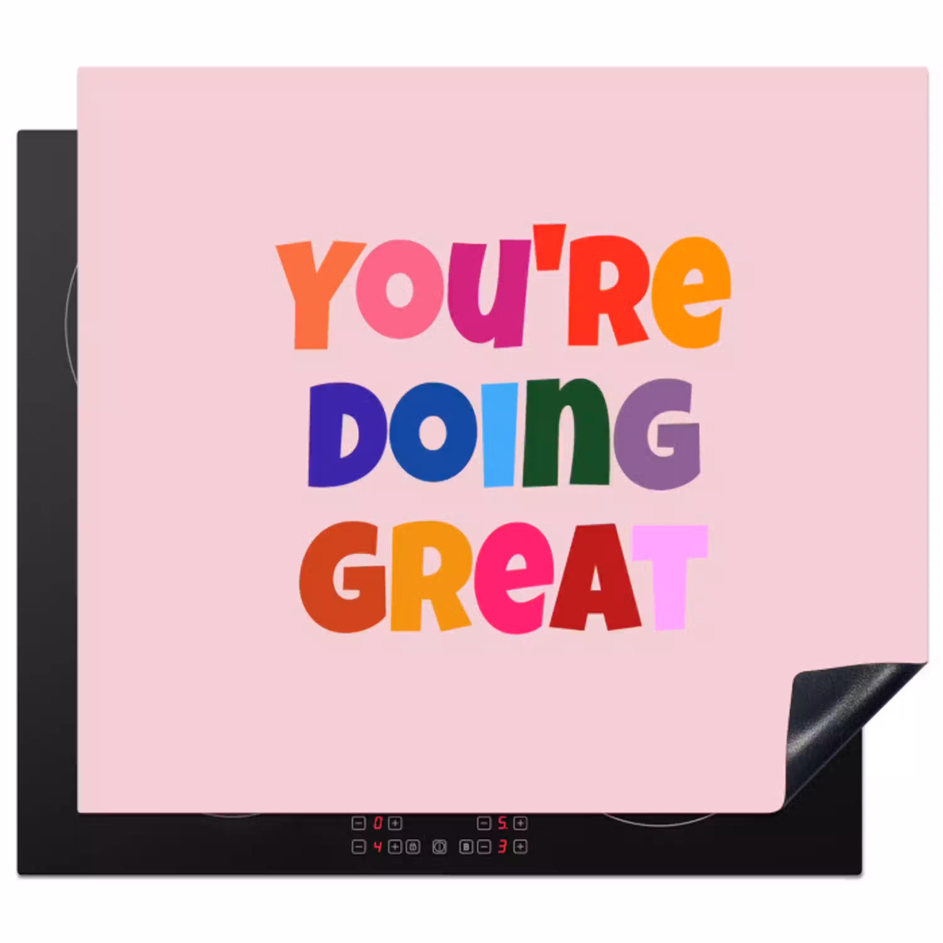 You're doing great - Roze - Kleurrijk Inductie beschermer vinyl 3mm middel -3d