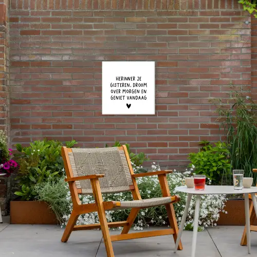 Spreuken - Herinner je gisteren droom over morgen en geniet vandaag - Quotes Tuinposter op houten frame 2 cm dik klein -sfeer3