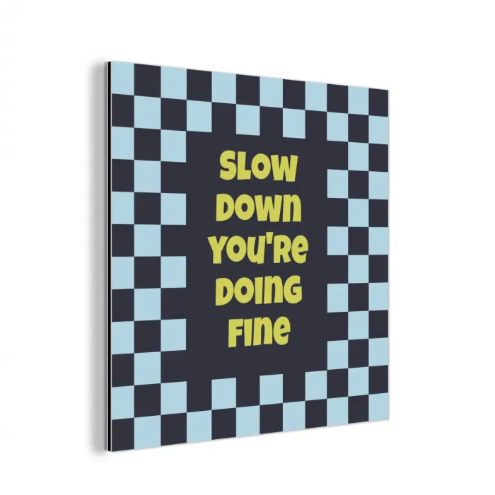 Patroon - Geblok - Blauw - Slow down you're doing fine aluminium wit klein -3d