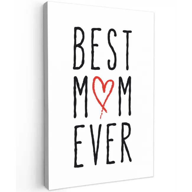 Best mom ever - Spreuken - Mama - Quotes canvas 2cm klein -z3d