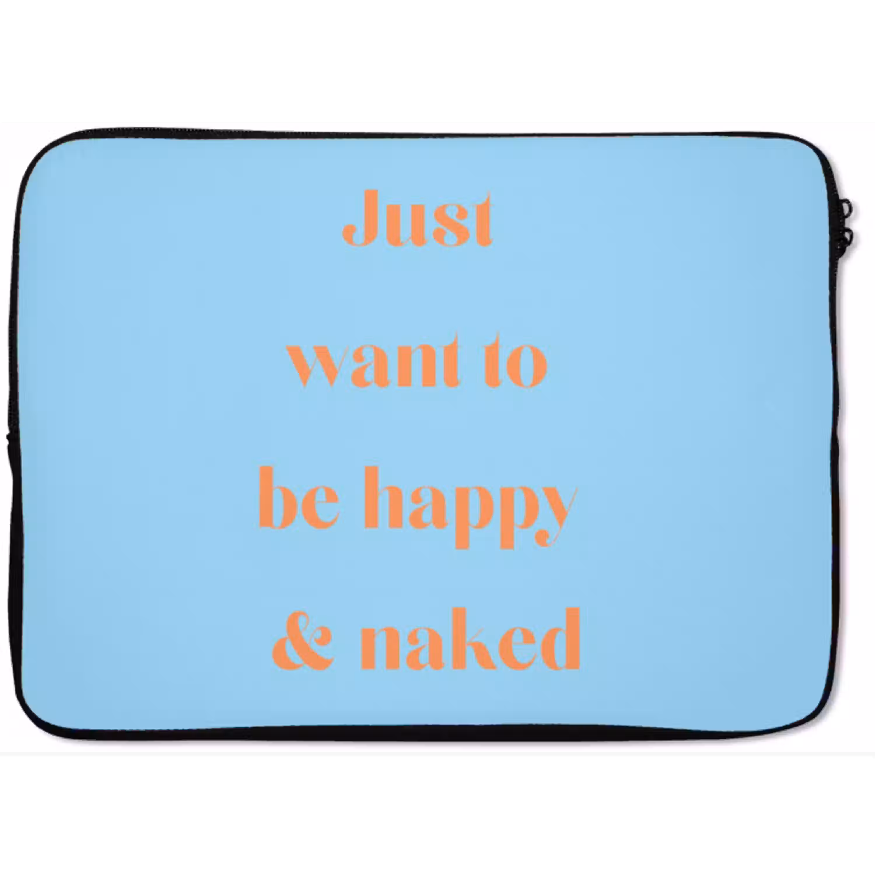 Blauw - Oranje - Just want to be happy & naked laptophoes neopreen klein -zkaufland3dotto