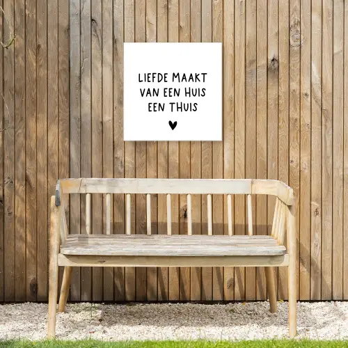 Liefde maakt van een huis een thuis - Spreuken - Quotes Tuinposter op houten frame 2 cm dik klein -sfeer4