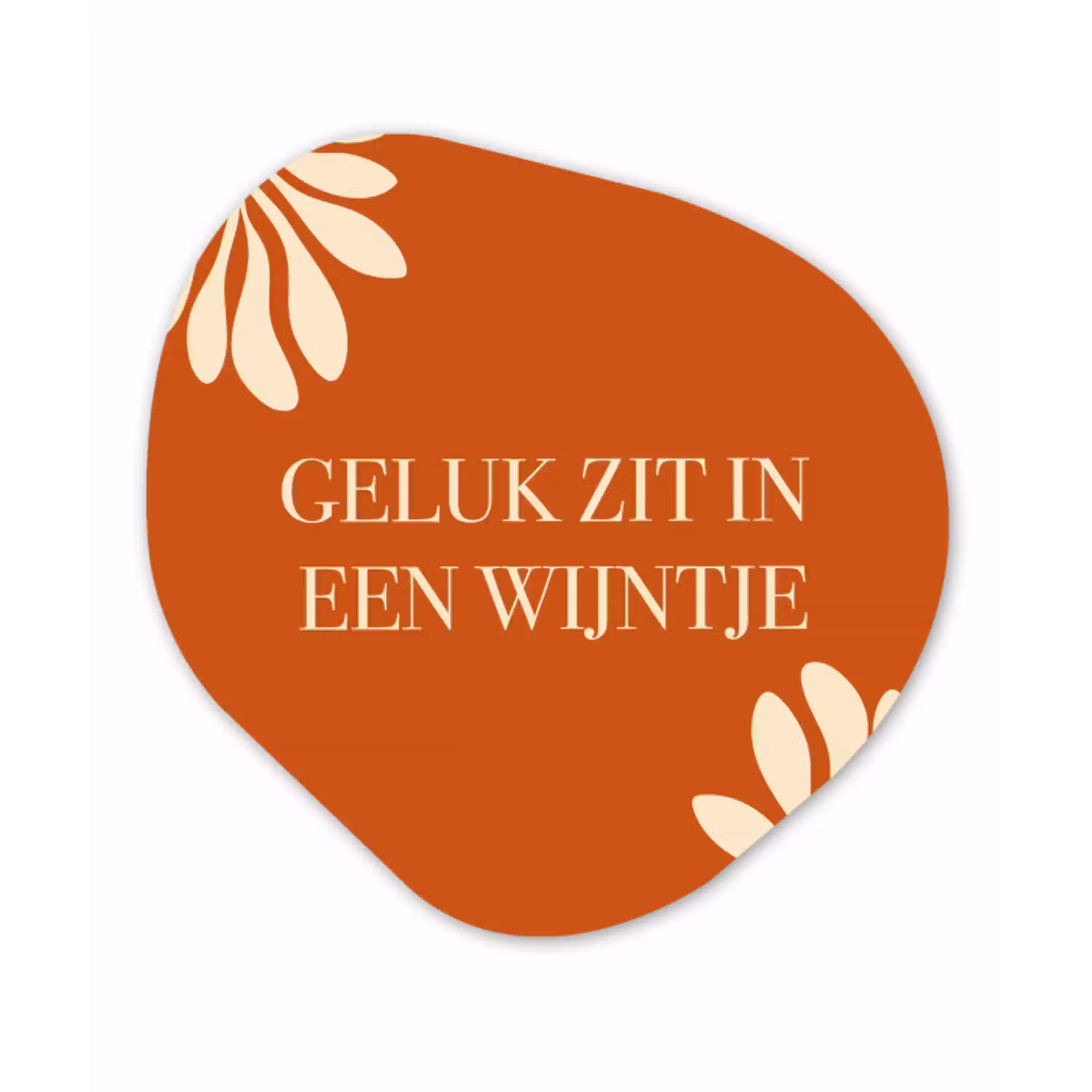 Oranje - Wijntje - Quote Wandcirkel Organisch Plexiglas middel -3d