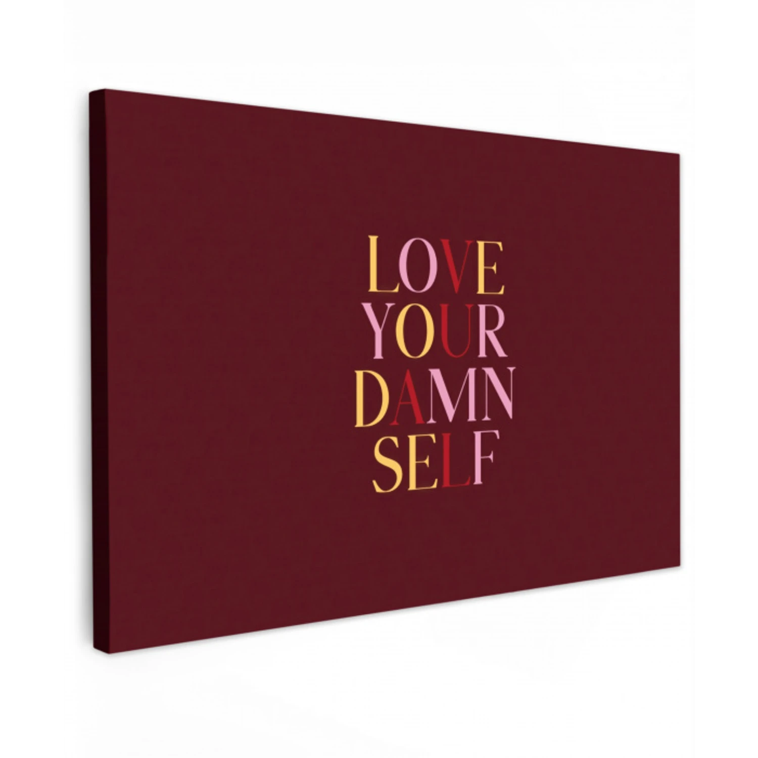 Love your damn self - Kleurrijk - Bordeaux canvas 2cm klein -z3d