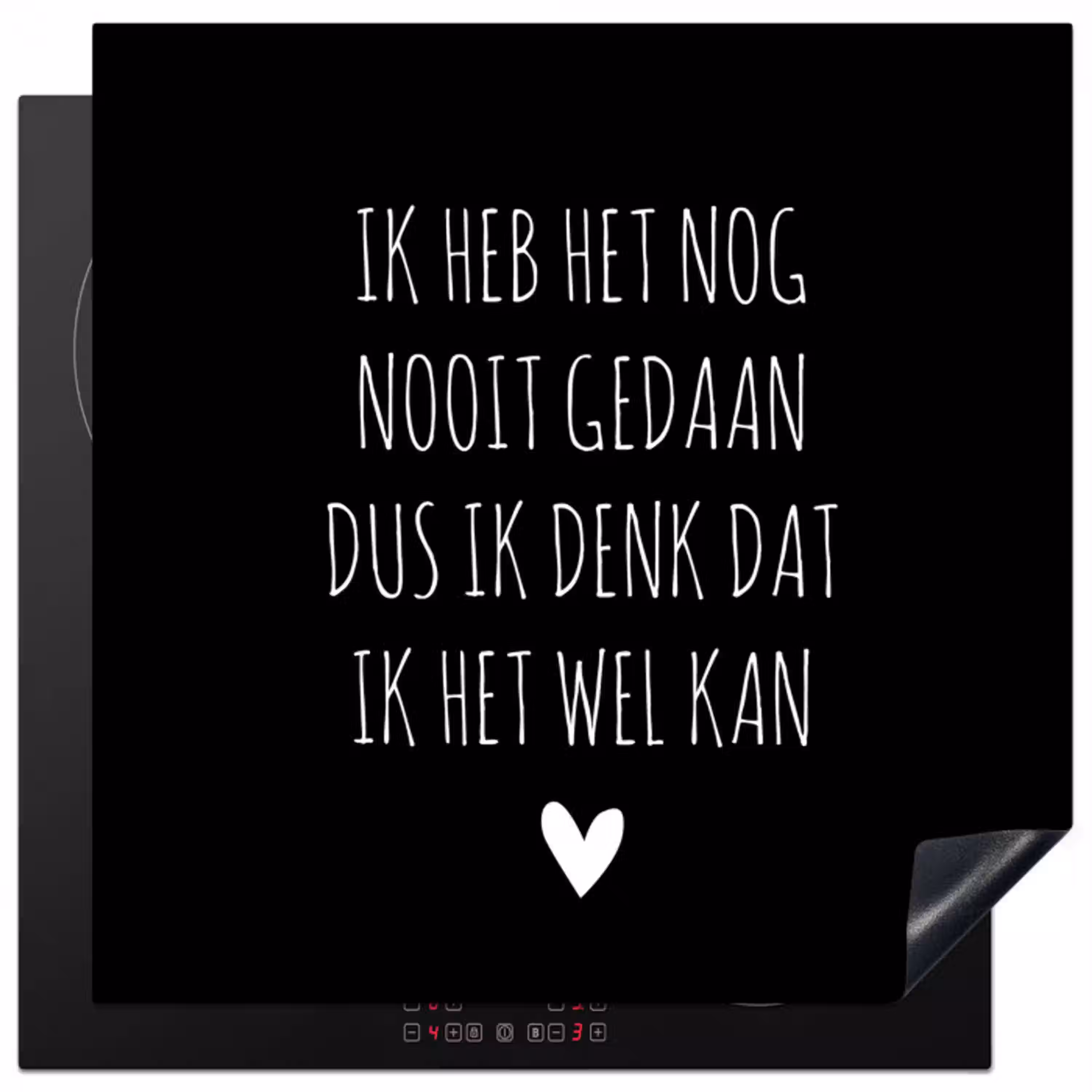 Spreuken - Ik heb het nog nooit gedaan dus - Quotes Inductie beschermer vinyl 3mm middel -3d
