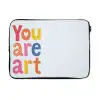 You are art - Kleurrijk - Grafisch laptophoes neopreen klein -3d
