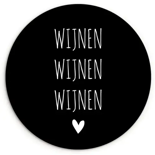 Spreuken - Quotes - Wijnen wijnen wijnen Wandcirkel kunststof plaat 5mm dik klein -3d
