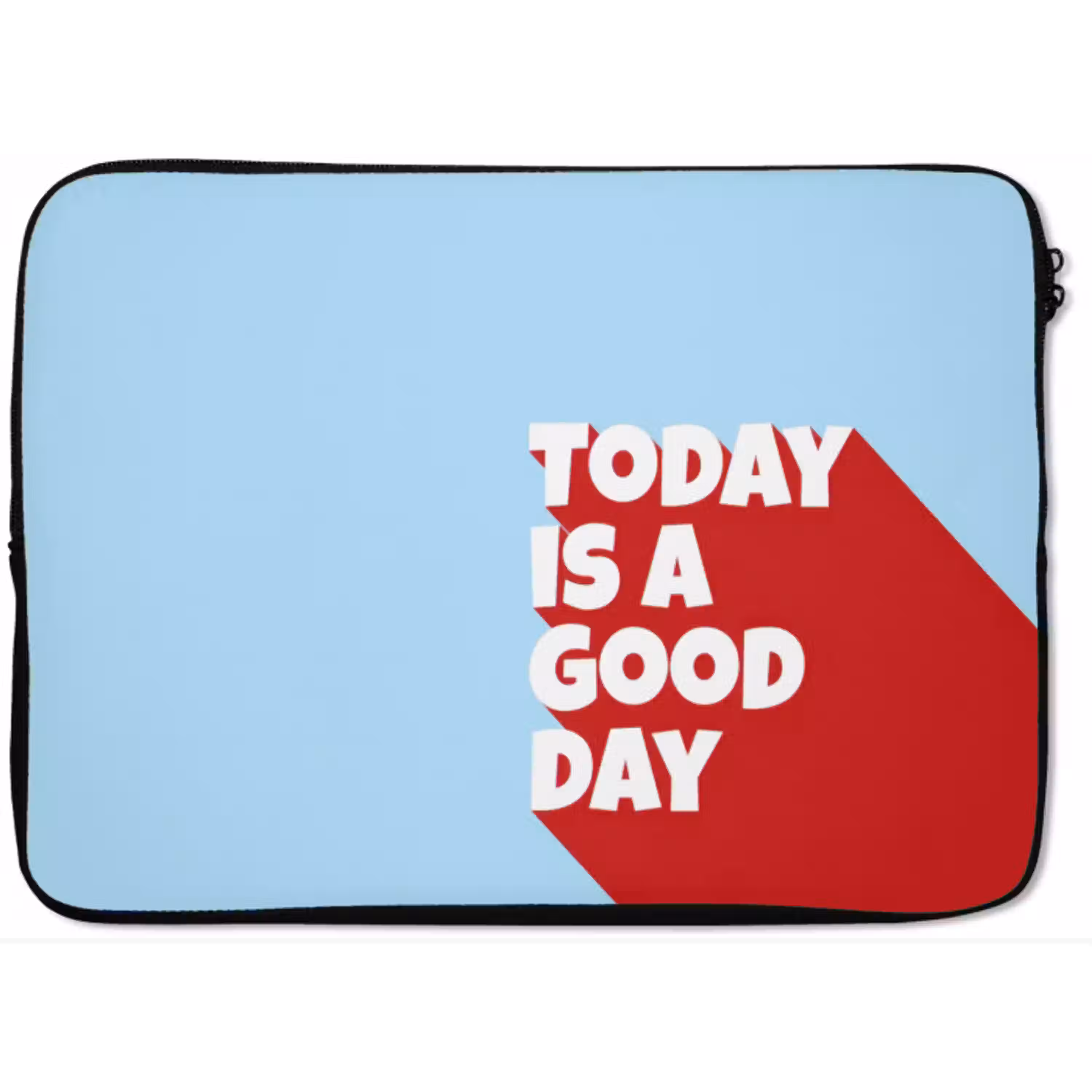 Today is a good day - Rood - lichtblauw laptophoes neopreen klein -zkaufland3dotto
