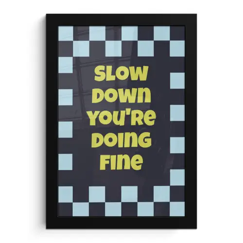 Patroon - Geblok - Blauw - Slow down you're doing fine fotolijst zwart zonder passe partout klein -3d