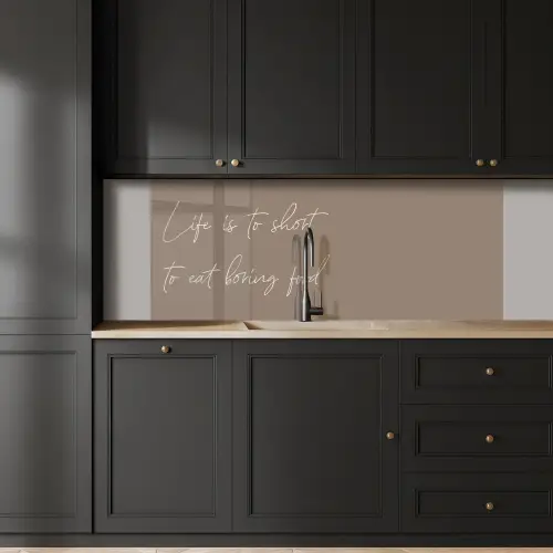 Life is to short to eat boring food keuken achterwand 2 middel -sfeer1
