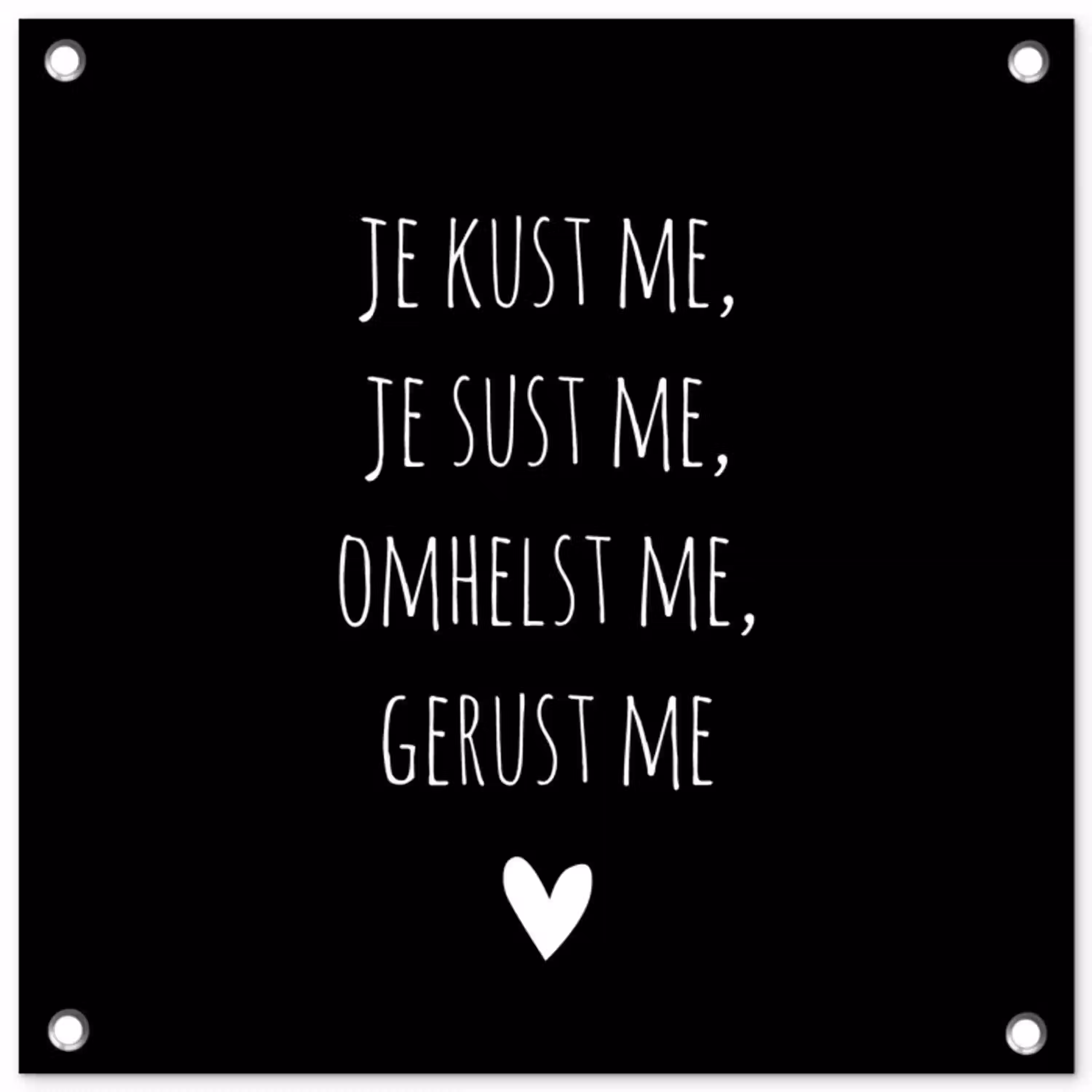 Quotes - Maaike Ouboter -  Je kust me je sust me - Spreuken tuinposter los doek klein -3d