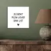 Quotes - Jij bent mijn liever dan lief - Spreuken aluminium wit klein -sfeer2