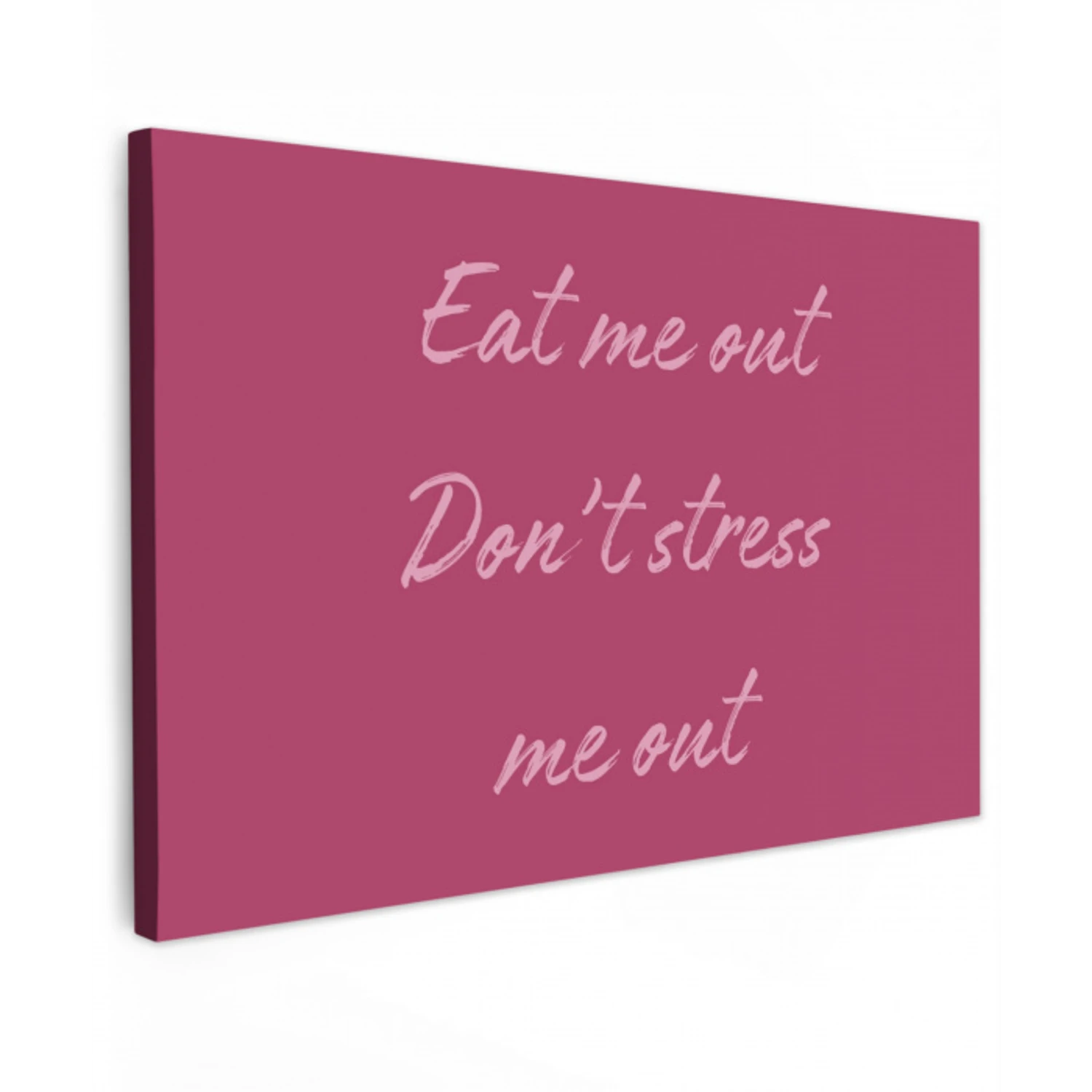 eat me out don't stress me out - Roze - Minimalistisch canvas 2cm klein -z3d