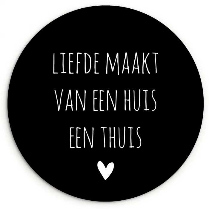 Quotes - Liefde maakt van een huis een thuis - Spreuken Wandcirkel kunststof plaat 5mm dik klein -3d