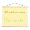 Geel - Oranje - if not now then when textielposter latten blank klein -3d
