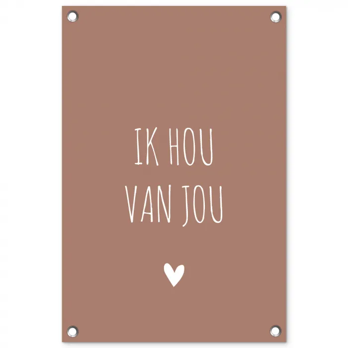Spreuken - Ik hou van jou - Quotes tuinposter los doek klein -3d