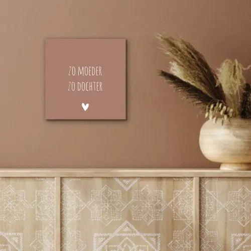 Spreuken - Zo moeder zo dochter - Mama - Dochter - Quotes aluminium wit klein -sfeer4