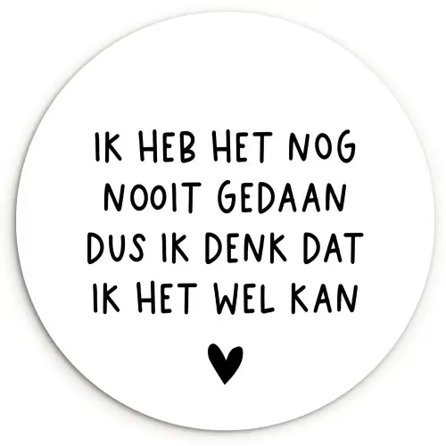Spreuken - Quotes - Ik heb het nog nooit gedaan dus Wandcirkel kunststof plaat 5mm dik klein -3d