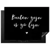 Quotes - Tuin - Buiten zijn is zo fijn - Tekst Inductie beschermer vinyl 3mm klein -3d